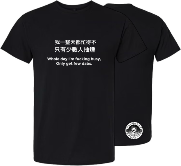 Only Get Few Dabs T-Shirt